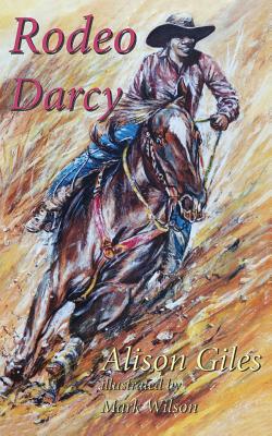 Rodeo Darcy By Alison Giles, Mark L. Wilson (Illustrator) Cover Image