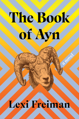 The Book of Ayn: A Novel By Lexi Freiman Cover Image