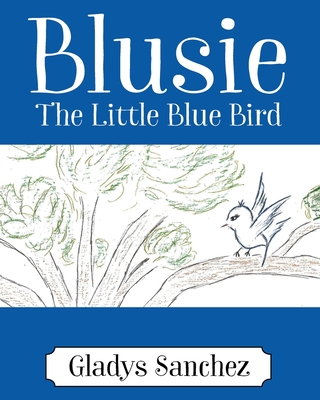 Blusie: The Little Blue Bird Cover Image