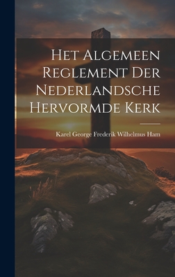 Het Algemeen Reglement Der Nederlandsche Hervormde Kerk Cover Image