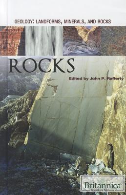 Rocks (Geology: Landforms) By John P. Rafferty (Editor) Cover Image