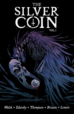 The Silver Coin, Volume 1 By Chip Zdarsky, Jeff Lemire, Kelly Thompson Cover Image