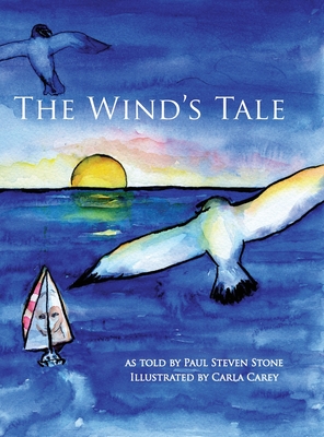 The Wind's Tale By Paul Steven Stone, Carla Carey (Illustrator) Cover Image