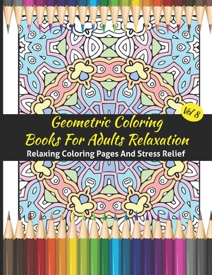 Geometric Coloring Books For Adults Relaxation: Geometric Pattern