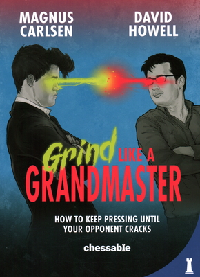 Grind Like a Grandmaster: How to Keep Pressing Until Your Opponent Cracks Cover Image