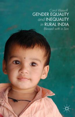 Gender Equality and Inequality in Rural India: Blessed with a Son By C. Vlassoff Cover Image