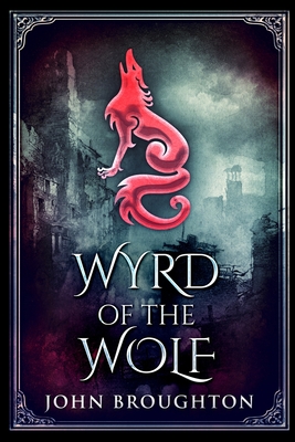 Wyrd Of The Wolf By John Broughton Cover Image