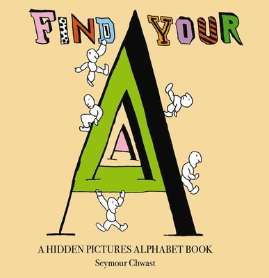 Find Your A: An Alphabet Letter Search By Seymour Chwast Cover Image