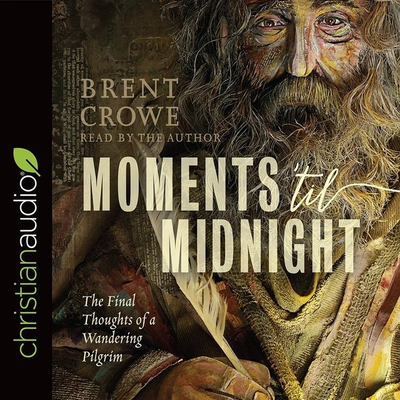 Moments 'Til Midnight: The Final Thoughts of a Wandering Pilgrim cover
