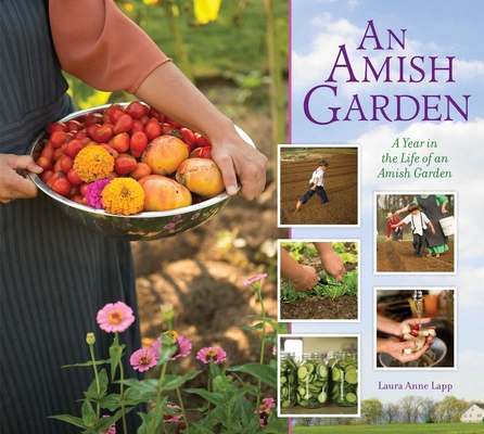 Amish Garden: A Year In The Life Of An Amish Garden Cover Image