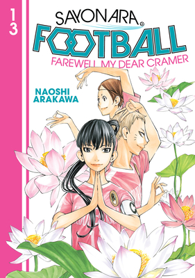 Sayonara, Football 13 By Naoshi Arakawa Cover Image
