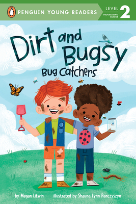 Bug Catchers (Dirt and Bugsy) By Megan Litwin, Shauna Lynn Panczyszyn (Illustrator) Cover Image