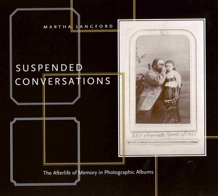 Suspended Conversations: The Afterlife of Memory in Photographic Albums