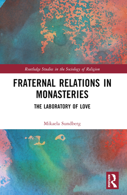 Fraternal Relations in Monasteries: The Laboratory of Love Cover Image