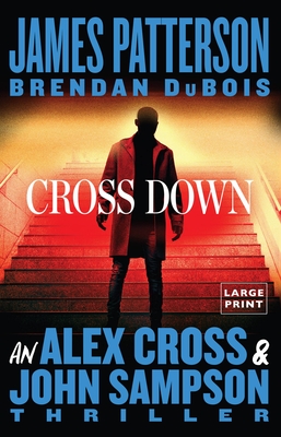 Cross Down: An Alex Cross and John Sampson Thriller Cover Image