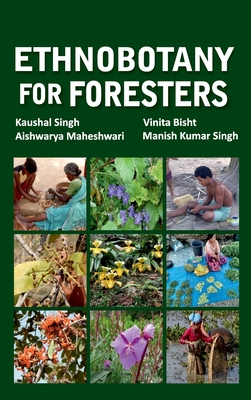 Ethnobotany for Foresters By Kaushal Singh, Vinita Bisht, Aishwarya Maheshwari Cover Image
