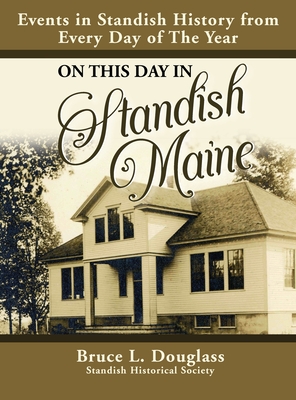 On This Day In Standish Maine: Events in Standish History from Every Day of the Year Cover Image