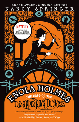 Enola Holmes: The Case of the Disappearing Duchess (An Enola Holmes Mystery #6) Cover Image