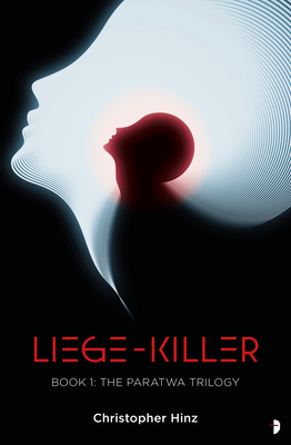 Liege Killer: The Paratwa Saga, Book I By Christopher Hinz Cover Image