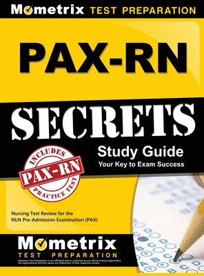 PAX-RN Secrets Study Guide: Nursing Test Review for the NLN Pre-Admission Examination (PAX) Cover Image