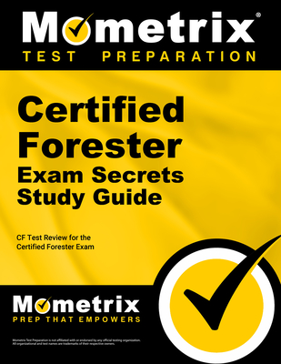 Certified Forester Exam Secrets Study Guide: Cf Test Review for