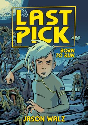 Last Pick: Born to Run By Jason Walz Cover Image