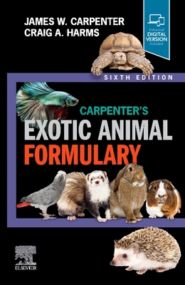 Carpenter's Exotic Animal Formulary By James W. Carpenter (Editor), Craig Harms (Editor) Cover Image
