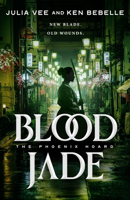 Blood Jade (The Phoenix Hoard #2) By Julia Vee, Ken Bebelle Cover Image