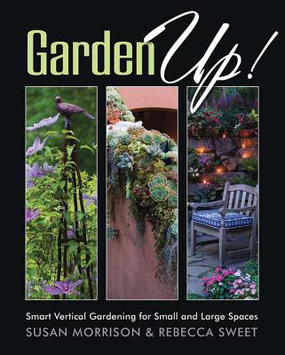 Garden Up! Smart Vertical Gardening for Small and Large Spaces Cover Image