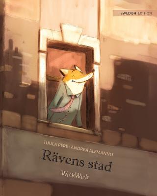 Rävens stad: Swedish Edition of The Fox's City