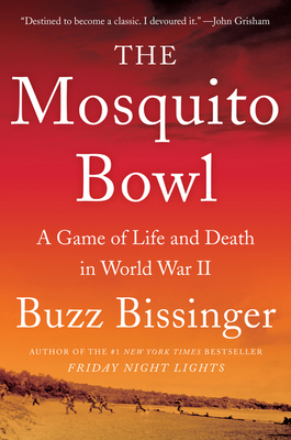 The Mosquito Bowl: A Game of Life and Death in World War II Cover Image