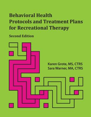 Behavioral Health Protocols and Treatment Plans for Recreational Therapy, 2nd Edition Cover Image