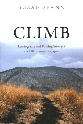 Climb: Leaving Safe and Finding Strength on 100 Summits in Japan