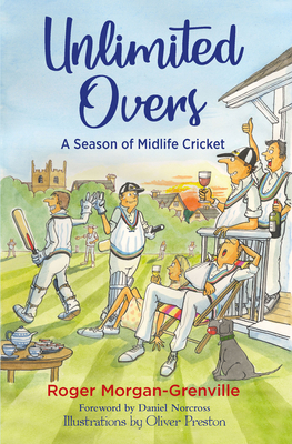 Unlimited Overs: A Season of Midlife Cricket Cover Image