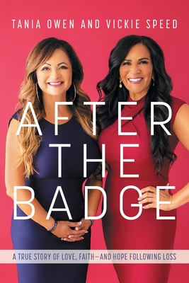 After the Badge: A True Story of Love, Faith-And Hope Following Loss