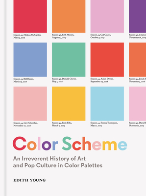 Color Scheme: An Irreverent History of Art and Pop Culture in Color Palettes By Edith Young, Zachary Fine (Foreword by) Cover Image