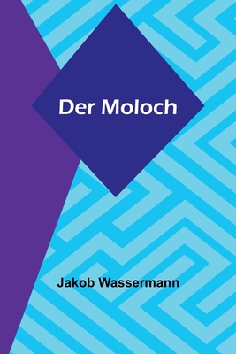 Der Moloch By Jakob Wassermann Cover Image