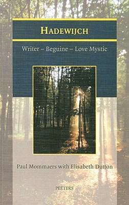 Hadewijch. Writer - Beguine - Love Mystic By E. Dutton, P. Mommaers Cover Image
