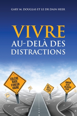 VIVRE AU-DELÀ DES DISTRACTIONS (Living Beyond Distraction French) By Gary M. Douglas, Dain Heer Cover Image