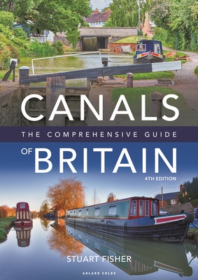Canals of Britain: The Comprehensive Guide By Stuart Fisher Cover Image