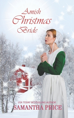 Amish Christmas Bride: An Amish Romance Christmas Novel (Amish Christmas Books #2)