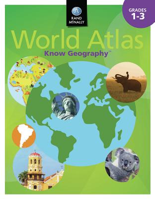 Know Geography World Atlas Grades 1-3 By Rand McNally Cover Image