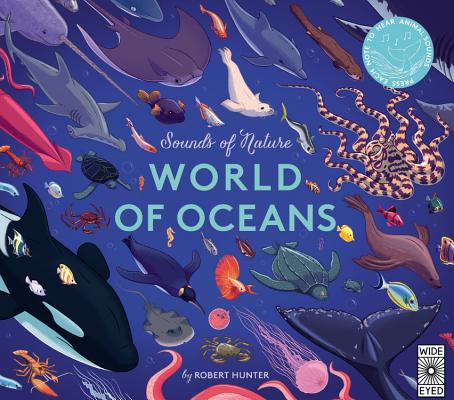 Sounds of Nature: World of Oceans: Press each note to hear animal sounds By Rob Hunter (Illustrator), Claire Grace Cover Image