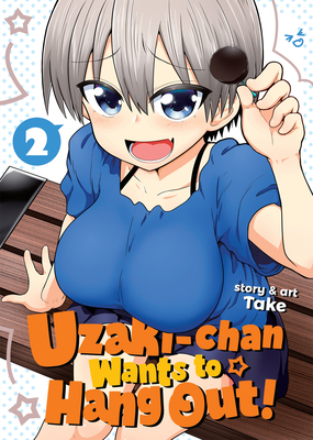 Uzaki-chan Wants to Hang Out! Vol. 2 By Take Cover Image