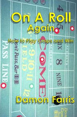 On A Roll Again: How To Play Craps And Win Cover Image