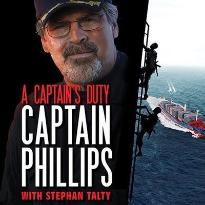 A Captain's Duty Lib/E: Somali Pirates, Navy Seals, and Dangerous Days at Sea Cover Image