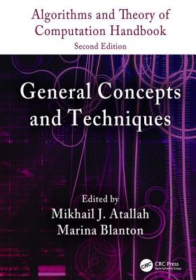 Algorithms and Theory of Computation Handbook, Volume 1: General Concepts and Techniques (Chapman & Hall/CRC Applied Algorithms and Data Structures) By Mikhail J. Atallah, Marina Blanton Cover Image