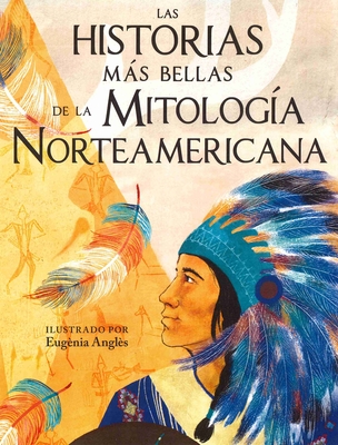 Historias Mas Bellas de la Mitologia Norteamericana, Las Cover Image