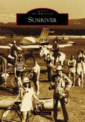 Sunriver (Images of America) By Tor Hanson Cover Image