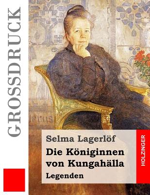Die Königinnen von Kungahälla (Großdruck): Legenden Cover Image